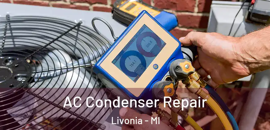  AC Condenser Repair Livonia - MI