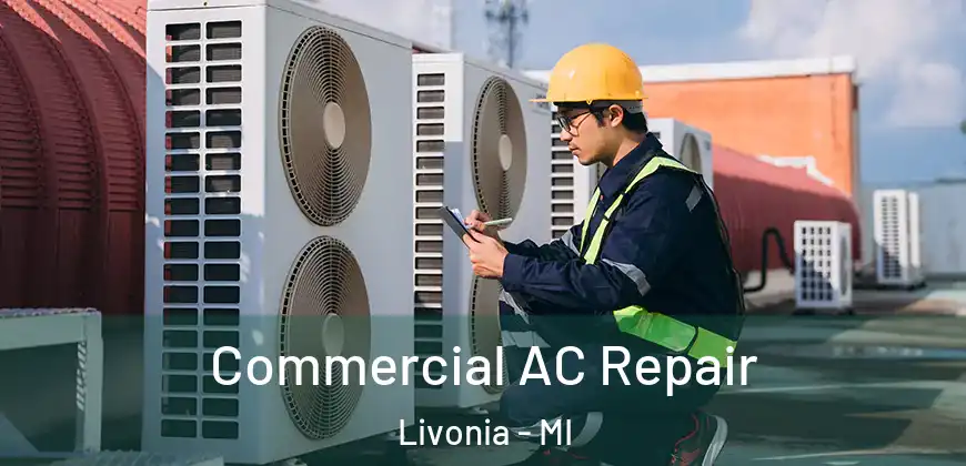  Commercial AC Repair Livonia - MI