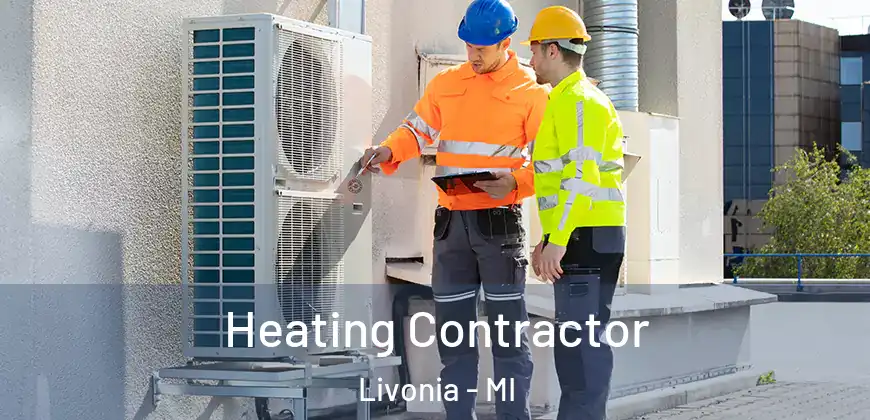 Heating Contractor Livonia - MI
